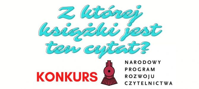 Z KTÓREJ KSIĄŻKI JEST TEN CYTAT? Konkurs