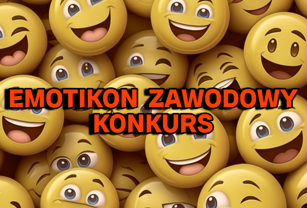 Uwaga – konkurs! EMOTIKON ZAWODOWY